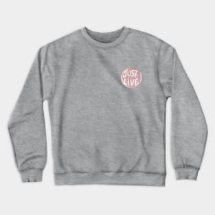 Just Live Crewneck Sweatshirt